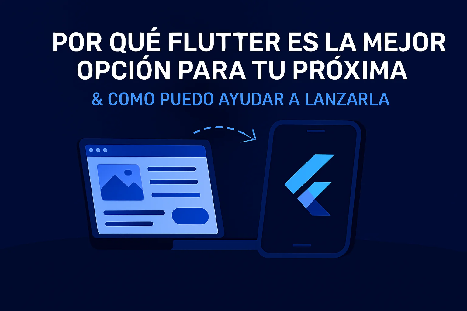 Imagen destacada: Por qué Flutter es la Mejor Opción para tu Próxima App